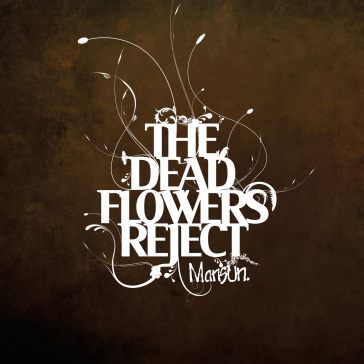 The dead flowers reject