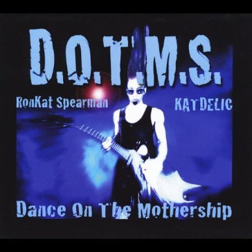 D.o.t.m.s. (dance on the mothership)