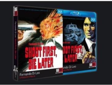 Shoot first die later