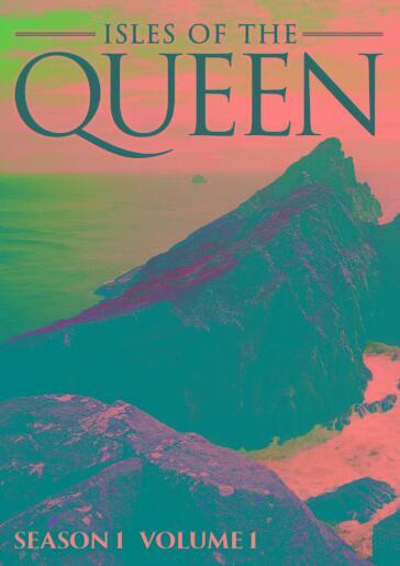 Isles Of The Queen: Season One Volume One