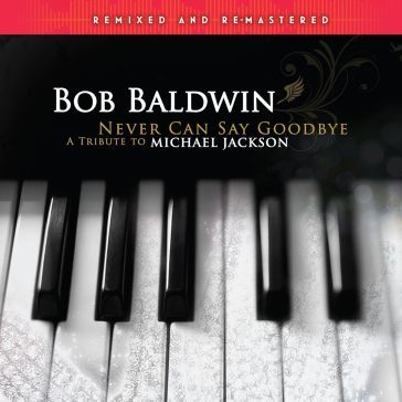 Never can say goodbye (m. jackson trib.)