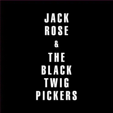 Jack Rose and The Black Twig Pickers