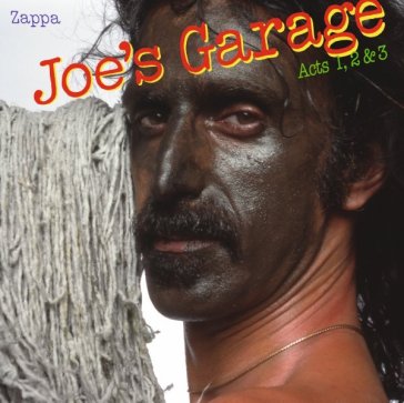 Joe's garage acts 1 2 & 3