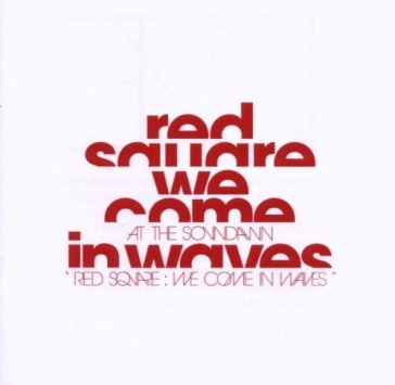 Red square - we come in waves