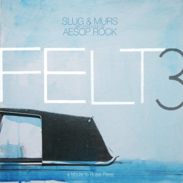 Felt 3: a tribute to rosie perez (10 yea