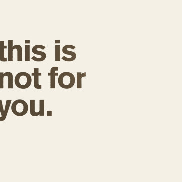 This is not for you.