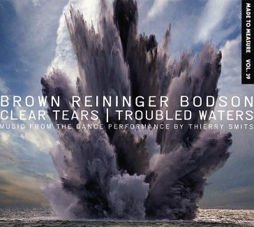 Clear tears/troubled waters