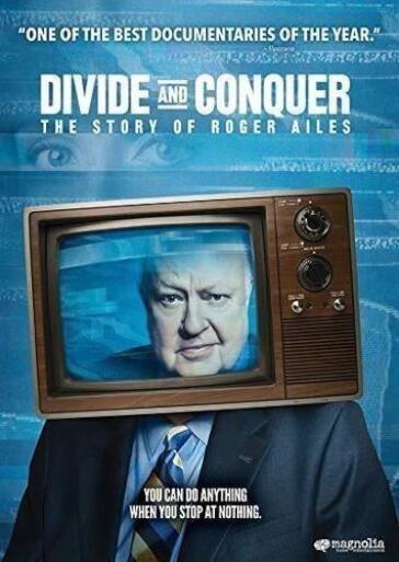 Divide & Conquer: Story Of Roger Ailes