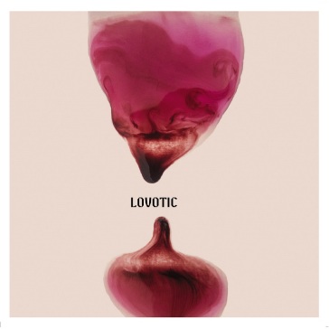 Lovotic (clear vinyl)