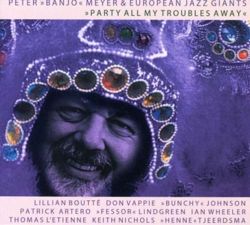 Party all my troubles away