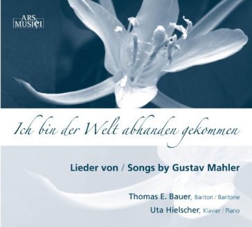 Mahler:ich bin der welt abhand