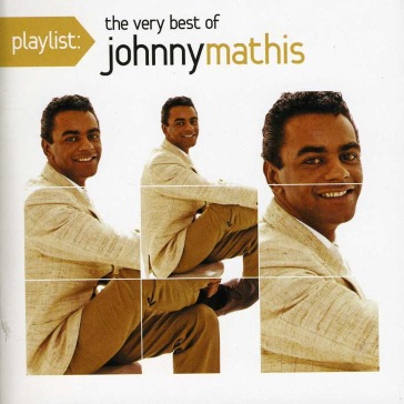 Playlist: the very best of johnny mathis