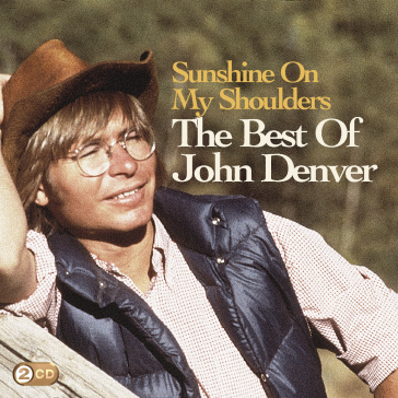 Sunshine on my shoulders the best