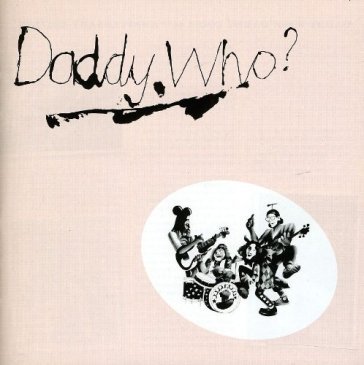 Daddy who?