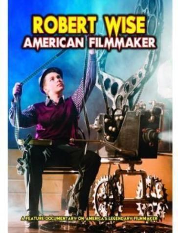 Robert wise:american filmmaker