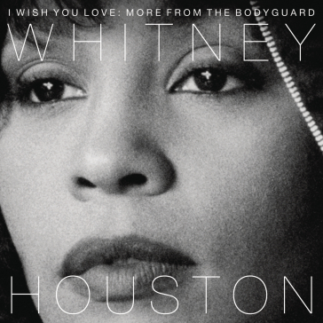 I wish you love more from the bodyguard