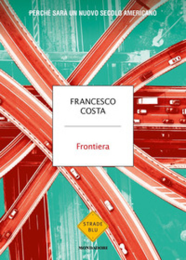Frontiera. Perché sarà un nuovo secolo americano. Copia autografata