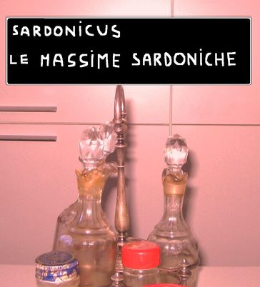 LE MASSIME SARDONICHE