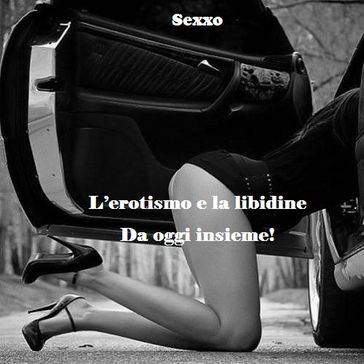 L'erotismo e la libidine