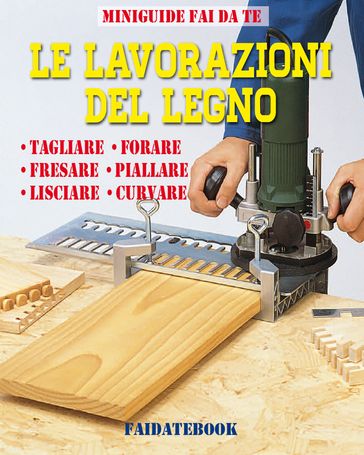 Le lavorazioni del legno