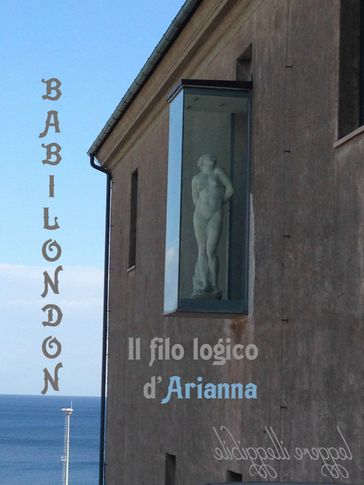 Babilondon. Il filo logico d'Arianna