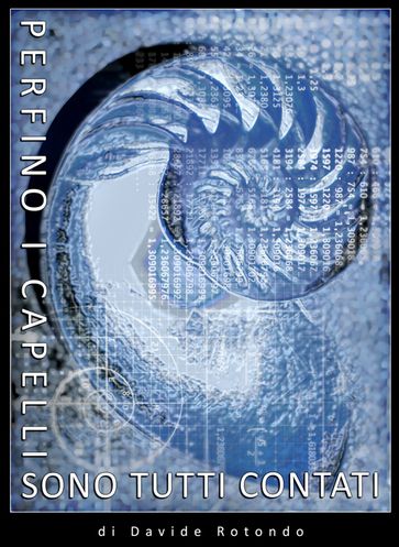 Perfino i capelli sono tutti contati