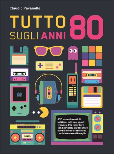 Tutto sugli anni 80