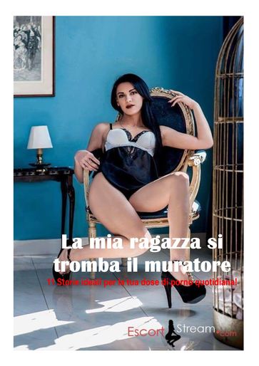 La mia ragazza si tromba il muratore