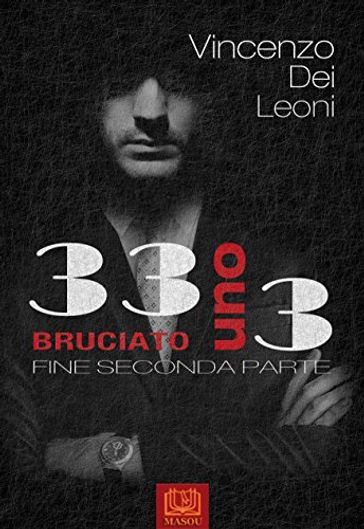 33 uno 3: Bruciato - FINE SECONDA PARTE