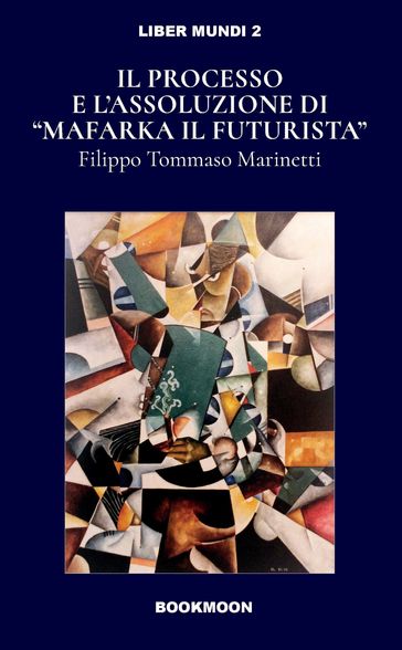 Il processo e l'assoluzione di "Mafarka il Futurista"