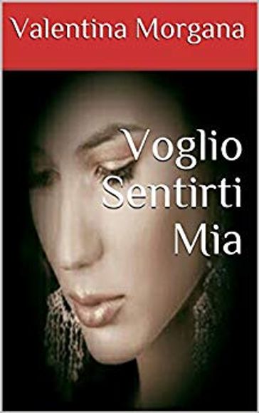 Voglio Sentirti Mia