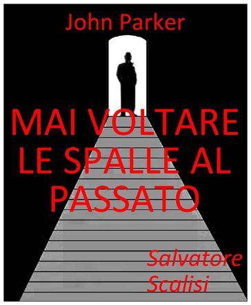 Mai voltare le spalle al passato