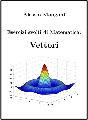 Esercizi svolti di Matematica: Vettori