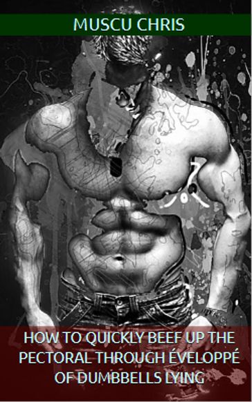 How to quickly beef up the pectoral through éveloppé of dumbbells lying