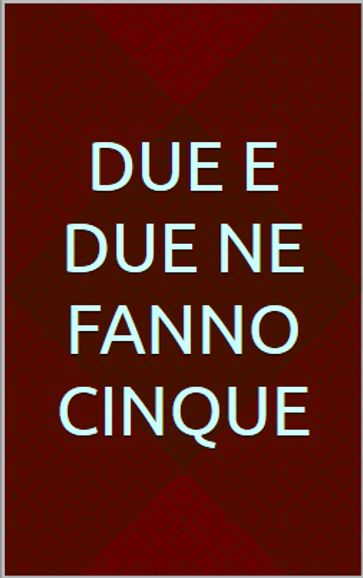 Due e due ne fanno cinque