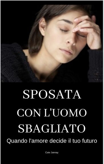 SPOSATA CON L'UOMO SBAGLIATO