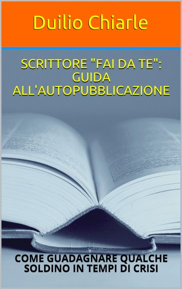 SCRITTORE "FAI DA TE": GUIDA ALL'AUTOPUBBLICAZIONE