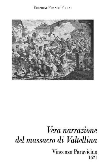 Vera narrazione del massacro di Valtellina