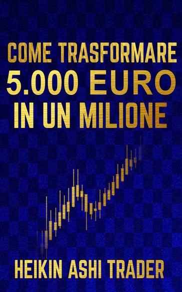 Come Trasformare 5.000 Euro in un Milione-0