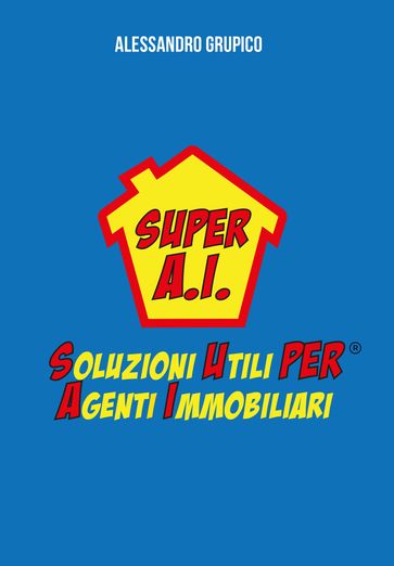 SUPER A.I.: Soluzioni Utili per Agenti Immobiliari