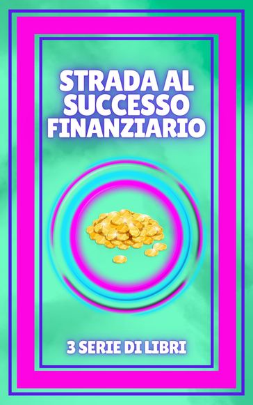 STRADA AL SUCCESSO FINANZIARIO