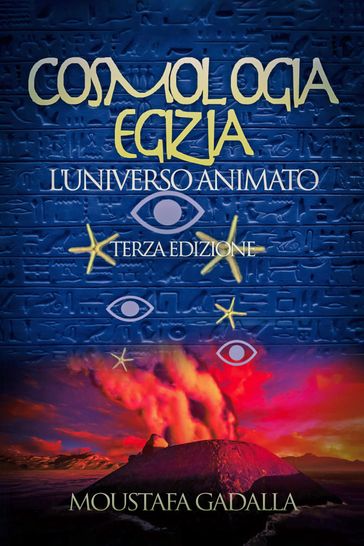 Cosmologia Egizia  L'Universo Animato  Terza Edizione
