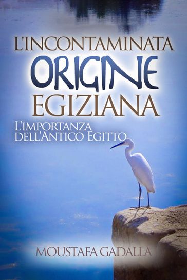 L'incontaminata Origine Egiziana