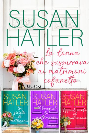 La donna che sussurrava ai matrimoni (Libri 1-3): Una Collezione