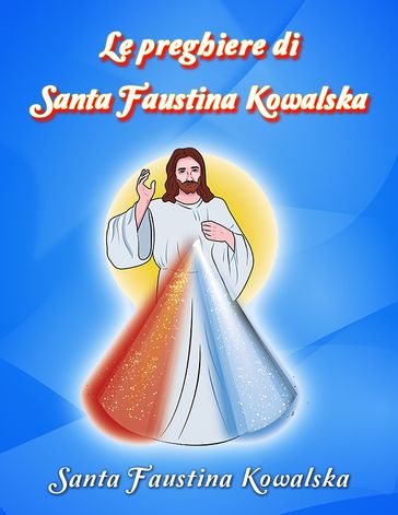Le preghiere di Santa Faustina Kowalska