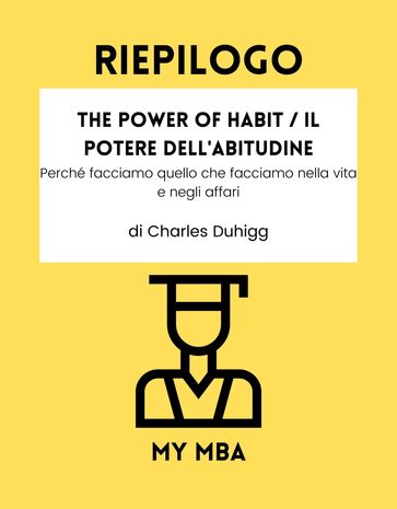 Riepilogo - The Power of Habit / Il Potere Dell'Abitudine :