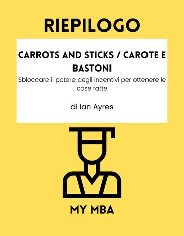 Riepilogo - Carrots and Sticks / Carote e Bastoni: