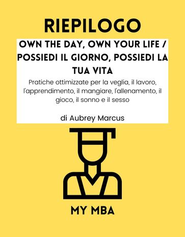 Riepilogo - Own the Day, Own Your Life / Possiedi il Giorno, Possiedi la Tua Vita: