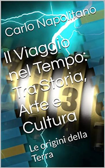 Il Viaggio nel Tempo: tra Storia, Arte e Cultura