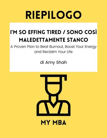 Riepilogo - I'm So Effing Tired / Sono così maledettamente stanco: